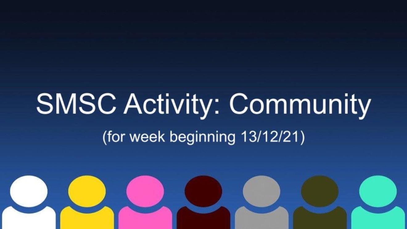 Community SMSC : Week commencing 13th December 2021