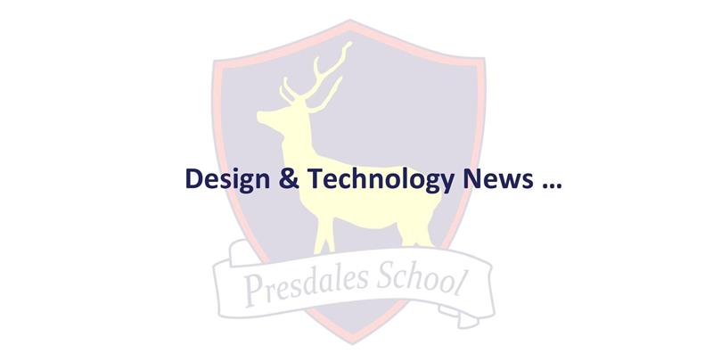 News from Design and Technology ...